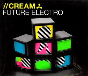 Various Artists - Cream Future Electro