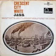 Johnny De Droit, Sharkey Bonano, Tony Parenti a.o. - Crescent City White Jazz