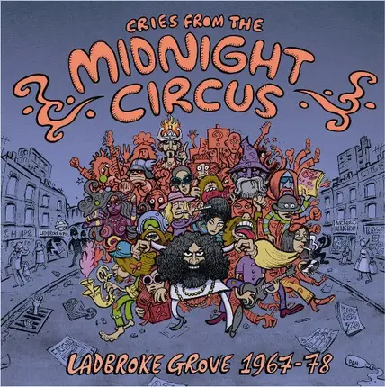 Sam Gopal, Twink, Cochise a.o. - Cries From The Midnight Circus (Ladbroke Grove 1967-78)