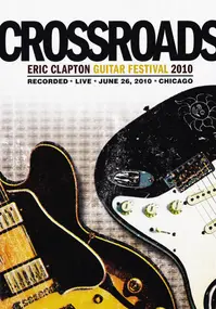 Booze And Glory - Crossroads - Eric Clapton Guitar Festival 2010