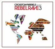 Art Department - Crosstown Rebels Present Rebel Rave 3