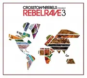 Double CD - Art Department, Luca Bacchetti,Mathew Jonson, u.a - Crosstown Rebels Present Rebel Rave 3 - + CD mixed Digisleeve