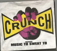 moby, scott grooves, blockster - Crunch Presents Music To Sweat To