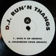 D.J. Run'N Thangs - Give It Up / Coldcrush Four