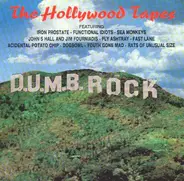 Iron Prostate / Functional Idiots / Sea Mionkeys a.o. - D.U.M.B. Rock (The Hollywood Tapes)