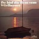 Double LP - Schlager-Sampler - Du Bist Die Rose Vom Wörthersee - Gatefold