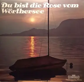 Schlager-Sampler - Du Bist Die Rose Vom Wörthersee