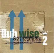 Linval Thompson & U Brown; Vivian Jackson & The Prophets; Impact Allstars - Dubwise & Otherwise 2 : A Blood And Fire Audio Catalogue