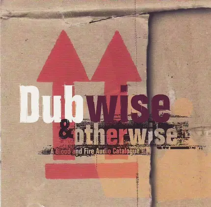 Big Joe, Keith Hudson, Burning Spear a.o. - Dubwise & Otherwise: A Blood And Fire Audio Catalogue