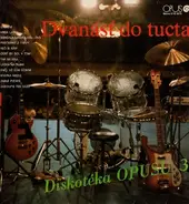 J. Lehotský / K. Duchoň / M. Laiferová - Dvanásť Do Tucta - Diskotéka Opusu 3