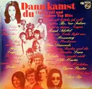 LP - Various - Dann Kamst Du (Après Toi) Und Andere Top-Hits