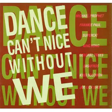 Super Cat, King Kong a.o. - Dance Can't Nice Without We