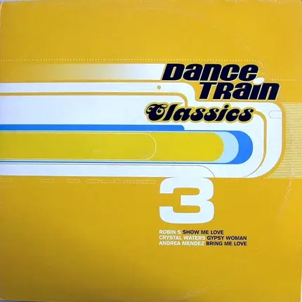 Robin S, Crystal Waters, Andrea Mendez - Dance Train Classics Vinyl 3