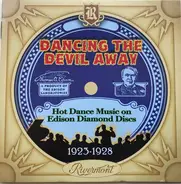 Various - Dancing The Devil Away (Hot Dance Music On Edison Diamond Discs - 1923-1928)