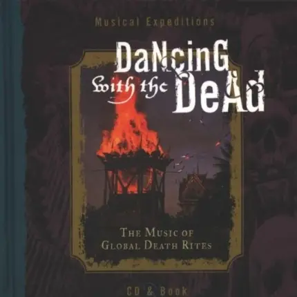 Pastor Ediemae Layne,The Eureka Brass Band, u.a - Dancing With The Dead: The Music Of Global Death Rites