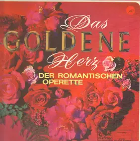 Millöcker - Das Goldene Herz Der Romantischen Operette