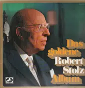 Robert Stolz - Das Goldene Robert-Stolz-Album