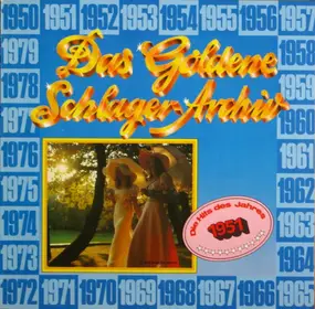 rudi schuricke - Das Goldene Schlager-Archiv - Die Hits Des Jahres 1951