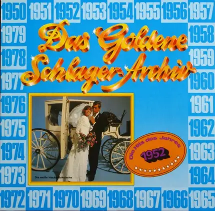 Horst Winter, Rita Paul, Willy Schneider a.o. - Das Goldene Schlager-Archiv - Die Hits Des Jahres 1952