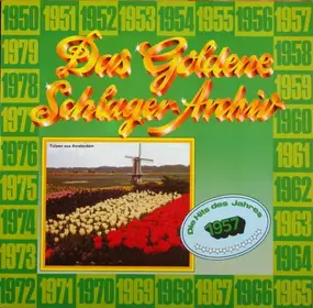 Various Artists - Das Goldene Schlager-Archiv - Die Hits Des Jahres 1957