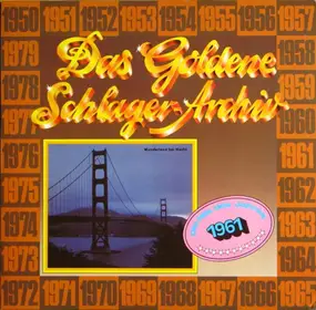 Various Artists - Das Goldene Schlager-Archiv - Die Hits Des Jahres 1961