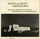 LP - Ricardo Archuleta, Vicente Padilla, a.o., - Dark And Light In Spanish New Mexico - Mono, Gatefold