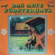 Die Birkenthaler Sänger, Rudi Schuricke a.o. - Das Alte Försterhaus