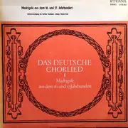 LP - Finck / Hofhaimer / Haßler a.o. - Das Deutsche Chorlied I - Madrigale Aus Dem 16. Und 17. Jahrhundert