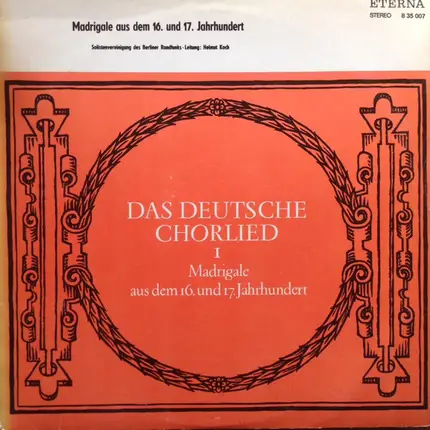 Finck / Hofhaimer / Haßler a.o. - Das Deutsche Chorlied I - Madrigale Aus Dem 16. Und 17. Jahrhundert