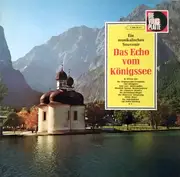 LP - Alfons Bauer a.o. - Das Echo Vom Königssee (Ein Musikalisches Souvenir)