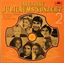 LP - Lale Andersen, Günter Kallmann Chor, Caterina Valente a.o. - Das Grosse Jubiläums-Konzert 2: Die Grossen Schlager der 50er und 60er Jahre - Mono