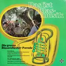 LP - Ernst Mosch, Alfons Bauer - Das Ist Blasmusik (Die Grosse Blasorchester-Parade)