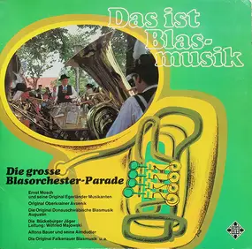 Ernst Mosch - Das Ist Blasmusik (Die Grosse Blasorchester-Parade)
