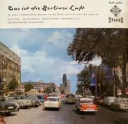 Bruno Fritz Mit Chor,Ilse Trautschold,Die Starlets - Das Ist Die Berliner Luft