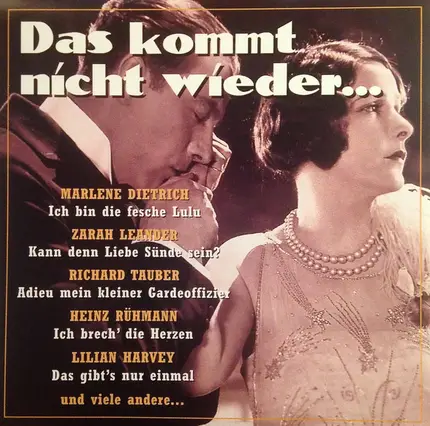 Zarah Leander, Comedian Harmonists, Marlene Dietrich, a.o. - Das Kommt Nicht Wieder …