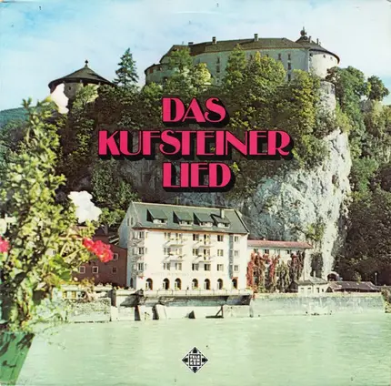 Das Kufsteiner Lied - Das Kufsteiner Lied