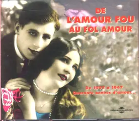 Lucienne Boyer - De L'Amour Fou Au Fol Amour 1907 - 1947