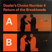 Dealers's Choice - Dealers's Choice Number 4 / Return Of The Breakheads