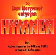 Rundfunk-Solistenvereinigung Berlin*, Rundfunkchor Berlin, Rundfunk-Sinfonieorchester Berlin a.o. - Hymnen - Dem Morgenrot entgegen