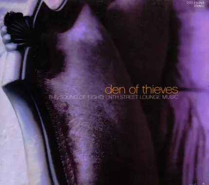 Federico Aubele, Thievery Corporation a.o. - Den Of Thieves - The Sound Of Eighteenth Street Lounge Music