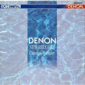 Various Artists - Denon New Releases Classical Sampler III
