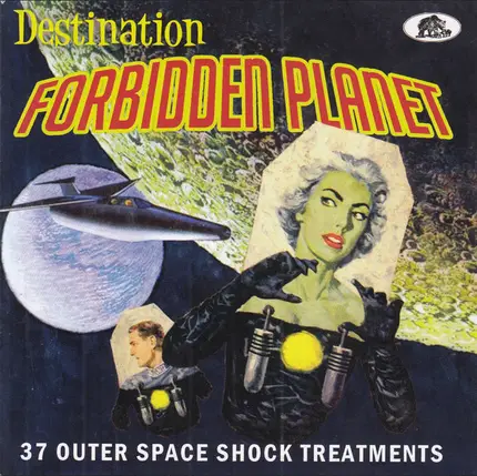 Various - Destination Forbidden Planet (37 Outer Space Shock Treatments)
