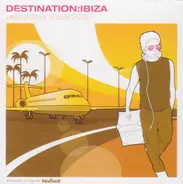 Bazar, Milky a.o. - Destination:Ibiza (Best Of Ibiza House 2002)