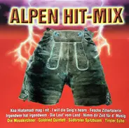 Tiroler Echo / Goldried Quintett a.o. - Der Alpen Hit-Mix