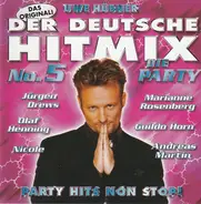 Jürgen Drews / Olaf Hennig / etc - Der Deutsche Hitmix No. 5 - Die Party