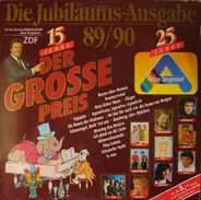 Der Grosse Prei - Der Grosse Preis ¢ Die Jubiläums-Ausgabe 89/90