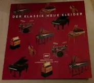 Albinoni / Bach / Mozart / Schubert / Dvorak - Der Klassik Neue Kleider