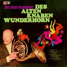 Various Artists - Der Neue Neumann: Des Alten Knaben Wunderhorn