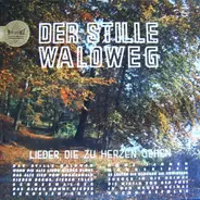 Mand-Quartett / Rosy-Singers / Ruth Berlé a.o. - Der Stille Waldweg - Lieder, die zu Herzen gehen