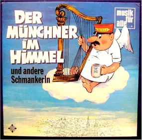 Ernie Singerl - Der Münchner Im Himmel Und Andere Schmankerln